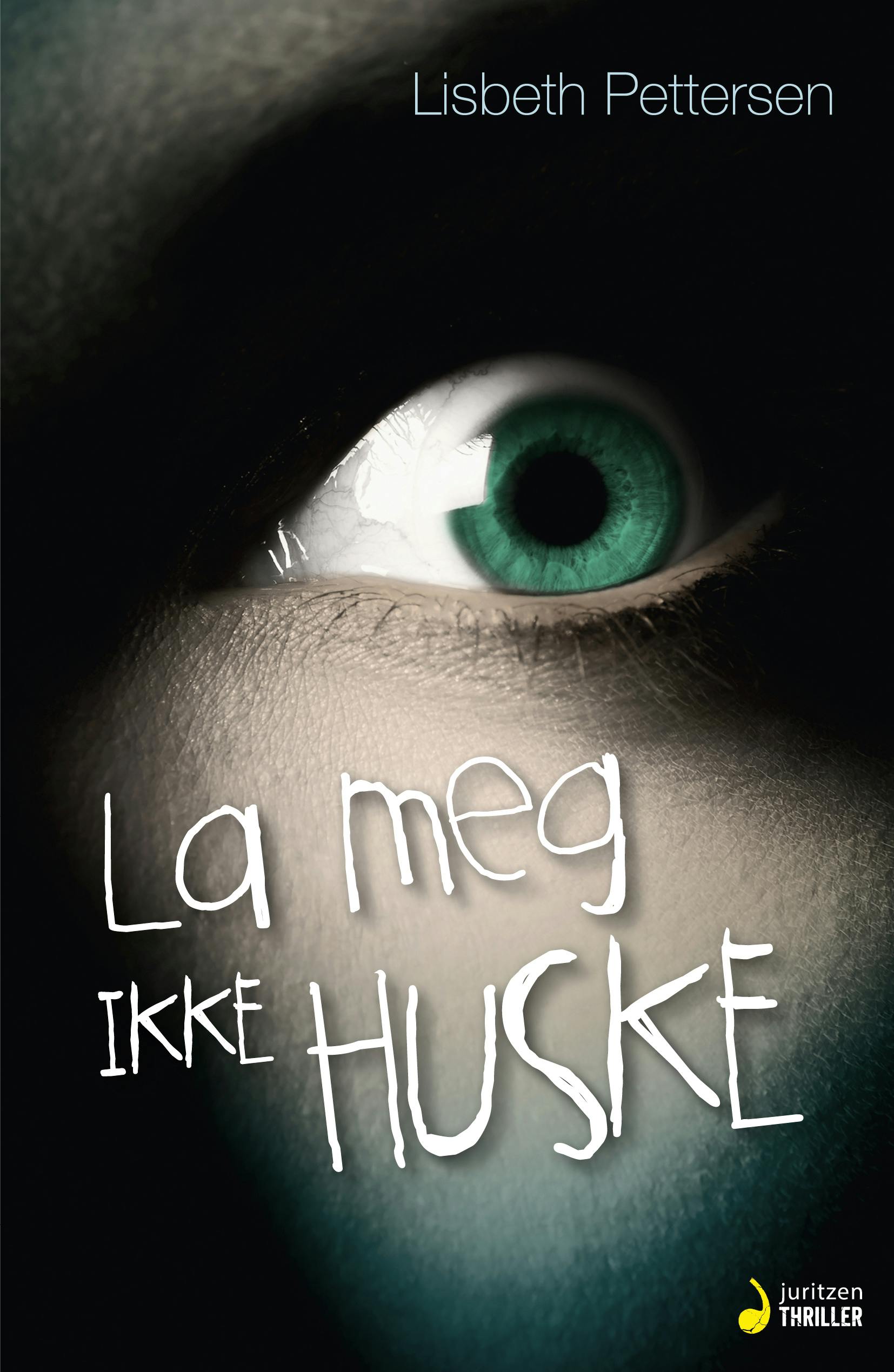 La meg ikke huske: juritzen thriller forlag